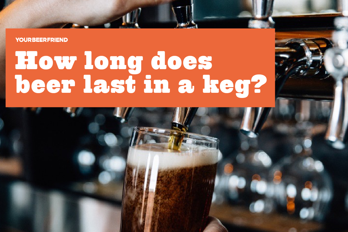 How Long Does Beer Last in a Keg? – Your Beer Friend